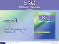 EKG Plain Simple Plain and Simple CHAPTER Third Edition Copyright ©2012 by Pearson Education, Inc. All rights reserved. EKG Plain and Simple, Third Edition.