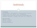 AUTHORS: ASAF SHABTAI, URI KANONOV, YUVAL ELOVICI, CHANAN GLEZER, AND YAEL WEISS. 2012. ANDROMALY: A BEHAVIORAL MALWARE DETECTION FRAMEWORK FOR ANDROID.