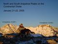 S Arapahoe (13,397’) N Arapahoe (13,502’) North and South Arapahoe Peaks on the Continental Divide January 21-22, 2005.