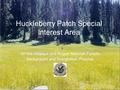 Huckleberry Patch Special Interest Area On the Umpqua and Rogue National Forests Background and Designation Process.