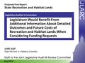 July 2015 Proposed Final Report: State Recreation and Habitat Lands JLARC Staff Ryan McCord Rebecca Connolly Legislative Auditor’s Conclusion: Legislature.