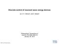 Discrete control of resonant wave energy devices by A. H. Clément, and A. Babarit Philosophical Transactions A Volume 370(1959):288-314 January 28, 2012.