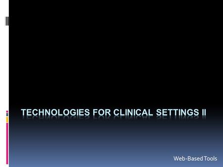 Web-Based Tools. Constant Change  The landscape of specific web tools available is constantly changing  Learning to identify and evaluate tools to meet.