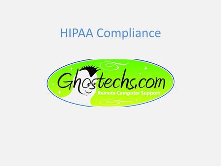 HIPAA Compliance. What is it? The federal Health Insurance Portability and Accountability Act of 1996. Ensures the privacy rights of patients.