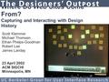 Scott Klemmer Michael Thomsen Ethan Phelps-Goodman Robert Lee James Landay 23 April 2002 ACM SIGCHI Minneapolis, MN Where Do Web Sites Come From? Capturing.