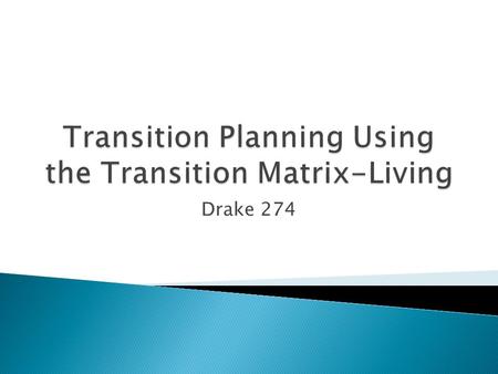 Drake 274.  Interests and Preferences for Postsecondary Expectations  Definition: Interests are those things/activities that evoke curiosity and preferences.