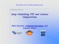 Snap-Stabilizing PIF and Useless Computations Alain Cournier, Stéphane Devismes, and Vincent Villain ICPADS’2006, July 12-15 2006, Minneapolis (USA)