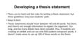 Developing a thesis statement There are no hard and fast rules for writing a thesis statement, but these guidelines may ease students’ path. Keep it short.