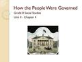 How the People Were Governed Grade 8 Social Studies Unit II - Chapter 4.