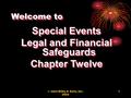 © John Wiley & Sons, Inc. 2004 1 Welcome to Special Events Legal and Financial Safeguards Chapter Twelve Special Events Legal and Financial Safeguards.