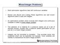 Optimization in Engineering Design Georgia Institute of Technology Systems Realization Laboratory Mixed Integer Problems Most optimization algorithms deal.