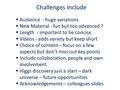  Audience - huge variations  New Material - fun but too advanced ?  Length - important to be concise  Videos - adds variety but keep short  Choice.