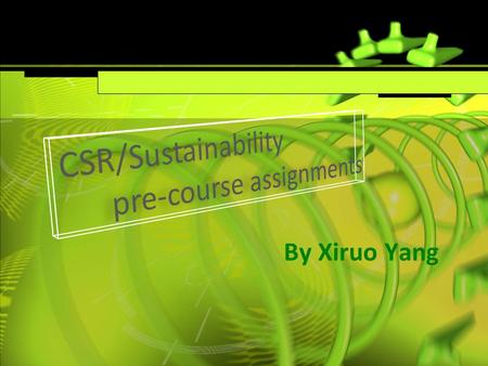 By Xiruo Yang. the symbol is designed by Taiwan Institute for Sustainable Energy. I think it expresses what I understand about CSR. First, the whole figure.