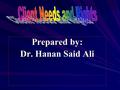 Prepared by: Dr. Hanan Said Ali. Learning Objective Define the patient’s rights. Identify the patient’s rights. Explain how to maintain the patient’s.