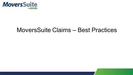 MoversSuite Claims – Best Practices. MoversSuite Claims.