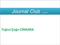 Journal Club 13 July 2011 Tuğrul Çağrı CİNKARA. MIT, mechanical engineering.