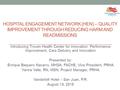 HOSPITAL ENGAGEMENT NETWORK (HEN) – QUALITY IMPROVEMENT THROUGH REDUCING HARM AND READMISSIONS Introducing Truven Health Center for Innovation: Performance.