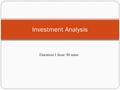 Duration 1 hour 30 mins Investment Analysis. Topics to be covered Review of last session Investment background Capital budgeting Methods.