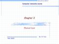 Fall 2005 By: H. Veisi Computer networks course Olum-fonoon Babol Chapter 2 Physical layer.