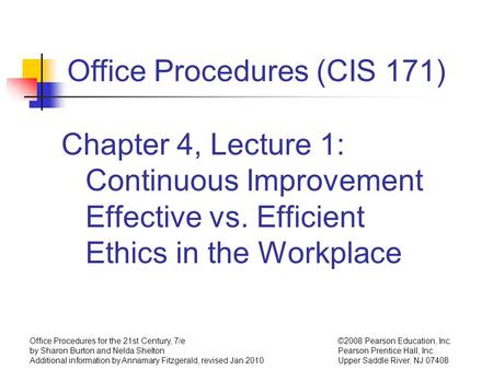 ©2008 Pearson Education, Inc. Pearson Prentice Hall, Inc. Upper Saddle River, NJ 07408 Office Procedures for the 21st Century, 7/e by Sharon Burton and.