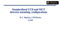 Standardized CCD and MCT detector mounting configurations B. C. Bigelow, UM Physics 2/2/05.