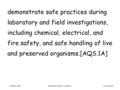 Process Skill demonstrate safe practices during laboratory and field investigations, including chemical, electrical, and fire safety, and safe handling.