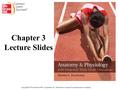 Copyright © The McGraw-Hill Companies, Inc. Permission required for reproduction or display. Chapter 3 Lecture Slides.