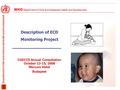 CAH Department of Child and Adolescent Health and Development WHO Department of Child and Adolescent Health and Development Description of ECD Monitoring.