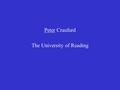 Peter Craufurd The University of Reading. Strategies for reducing aflatoxin levels in groundnut-based foods and feeds in India: A step towards improving.