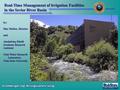 1 Real-Time Management of Irrigation Facilities in the Sevier River Basin by: Mac McKee, Director and Abedalrizq Khalil Graduate Research Assistant Utah.