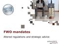 FWO mandates Altered regulations and strategic advice.