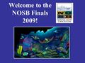 Welcome to the NOSB Finals 2009!. Aloha Bowl Punahou High School.