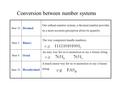 Conversion between number systems Base 10 Decimal Our ordinal number system; a decimal number provides us a more accurate perception about its quantity.