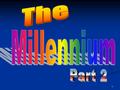 1. 2 What happens between Christ’s coming and the beginning of his reign? Destroy the armies of the Antichrist Antichrist & False Prophet cast into Lake.