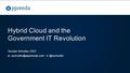 Hybrid Cloud and the Government IT Revolution Sinclair Schuller, CEO e: