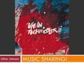 MUSIC SHARING! Lillian Johnson. Coldplay  Artist: Coldplay  1996 – Starfish  1998 – Coldplay  Yellow  Every Teardrop Is A Waterfall.