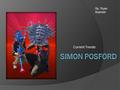 Current Trends: By: Ryan Bubriski. About Simon Born in 1971 Simon Posford is an electronic musician from England specializing in Goa Trance. Simon grew.