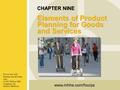 www.mhhe.com/fourps For use only with Perreault and McCarthy texts. © 2005 McGraw-Hill Companies, Inc. McGraw-Hill/Irwin CHAPTER NINE Elements of Product.