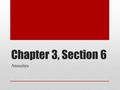 Chapter 3, Section 6 Annuities. I can… Calculate the future value of an ordinary annuity. Calculate the present value of an ordinary annuity.