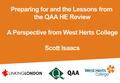 Preparing for and the Lessons from the QAA HE Review A Perspective from West Herts College Scott Isaacs.