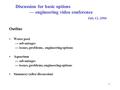 1 Discussion for basic options — engineering video conference July 12, 2006 Outline Water pool — advantages — issues, problems, engineering options Aquarium.