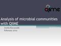 Analysis of microbial communities with QIIME Justin Kuczynski February 2012.