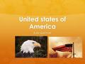 United states of America Kyle spencer. Thirteen original colonies  Maine  New Hampshire  Massachusetts  Connecticut  New york  Pennsylvania  Delaware.