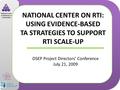 National Center on Response to Intervention National Center on Response to Intervention NATIONAL CENTER ON RTI: USING EVIDENCE-BASED TA STRATEGIES TO SUPPORT.