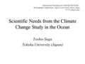 Scientific Needs from the Climate Change Study in the Ocean Toshio Suga Tohoku University (Japan) International Workshop for GODAR-WESTPAC Hydrographic.