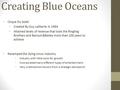 Creating Blue Oceans Cirque Du Soleil Created By Guy Laliberte in 1984 Attained levels of revenue that took the Ringling Brothers and Barnum&Bailey more.