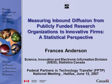 Measuring Inbound Diffusion from Publicly Funded Research Organizations to Innovative Firms: A Statistical Perspective Frances Anderson Science, Innovation.