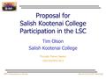 Proposal for Salish Kootenai College Participation in the LSC Tim Olson Salish Kootenai College SKC Astrophysics GroupMarch 2002 LSC Meeting Thursday Plenary.