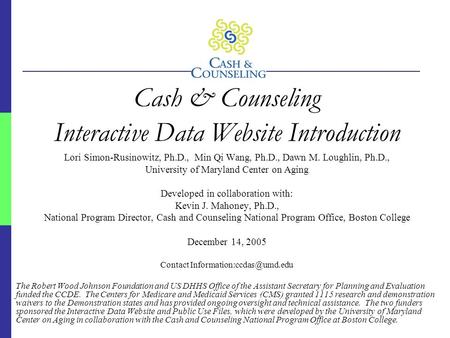Lori Simon-Rusinowitz, Ph.D., Min Qi Wang, Ph.D., Dawn M. Loughlin, Ph.D., University of Maryland Center on Aging Developed in collaboration with: Kevin.