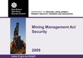 DEPARTMENT OF REGIONAL DEVELOPMENT, PRIMARY INDUSTRY, FISHERIES AND RESOURCES Mining Management Act Security 2009 www.nt.gov.au/drdpifr.